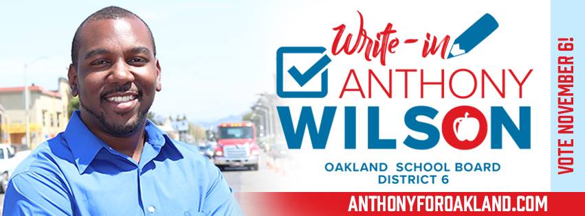I Bet on East Oakland–Why I am Running a Write in Campaign for the School Board in District 6—By Anthony Wilson